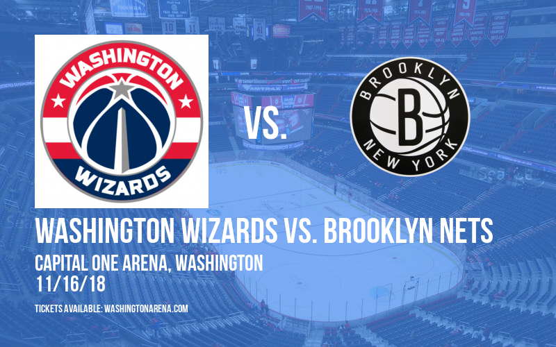 Washington Wizards vs. Brooklyn Nets at Capital One Arena