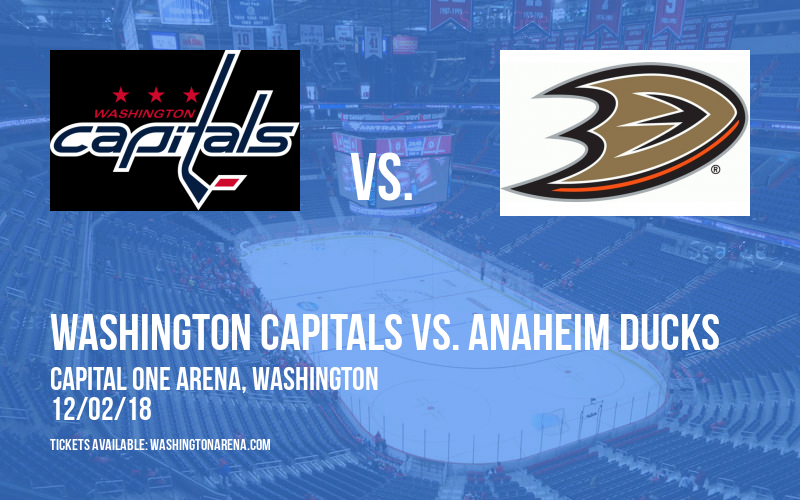 Washington Capitals vs. Anaheim Ducks at Capital One Arena tickets Washington Capitals vs. Anaheim Ducks at Capital One Arena