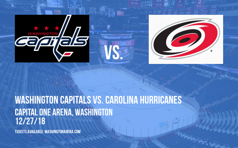 Washington Capitals vs. Carolina Hurricanes at Capital One Arena