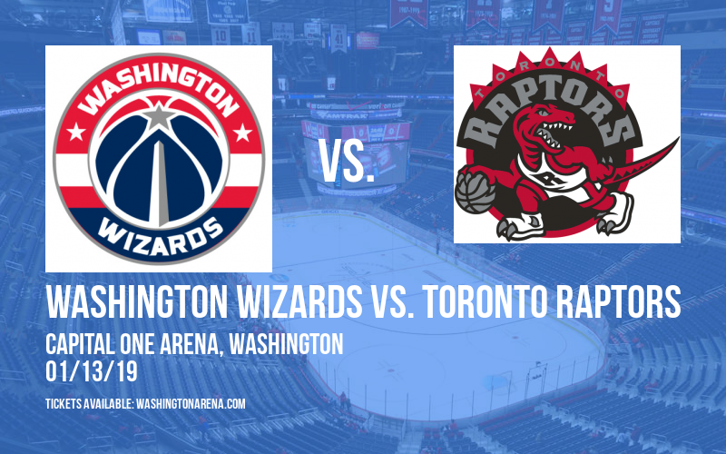 Washington Wizards vs. Toronto Raptors at Capital One Arena