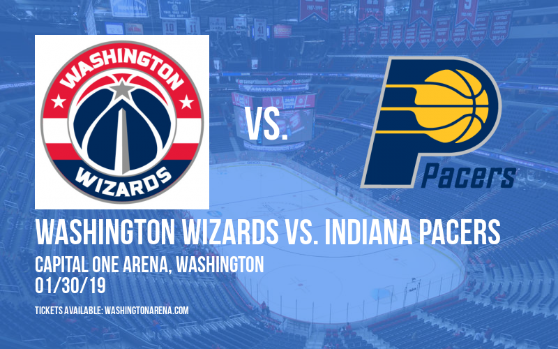 Washington Wizards vs. Indiana Pacers Tickets 30th January Capital