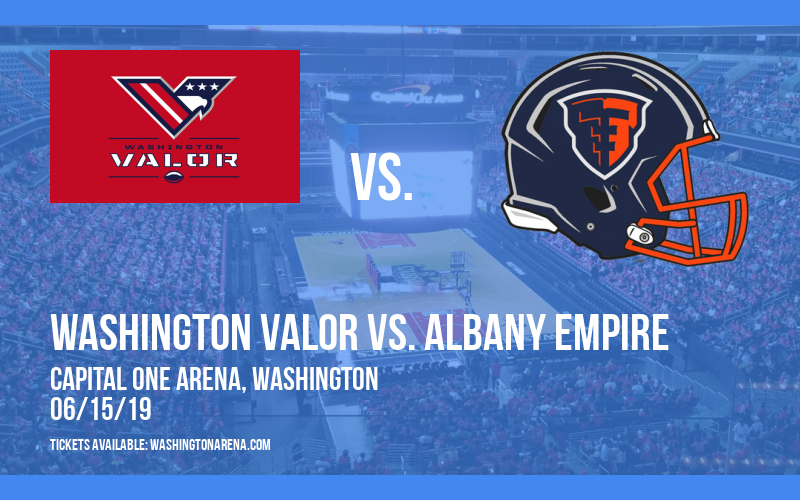 Washington Valor vs. Albany Empire at Capital One Arena