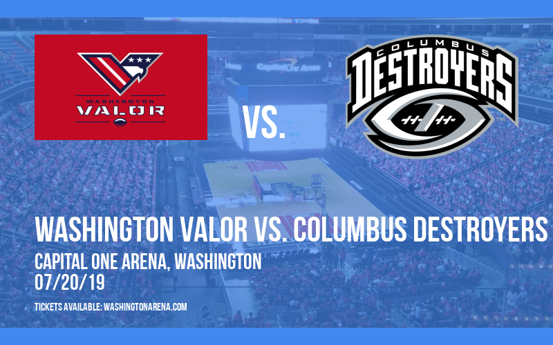 Washington Valor vs. Columbus Destroyers at Capital One Arena tickets Washington Valor vs. Columbus Destroyers at Capital One Arena