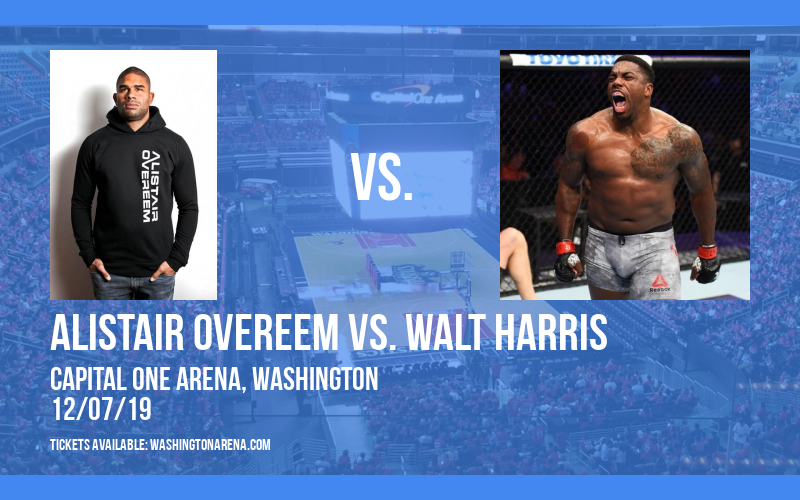 UFC Fight Night: Alistair Overeem vs. Walt Harris at Capital One Arena tickets UFC Fight Night: Alistair Overeem vs. Walt Harris at Capital One Arena