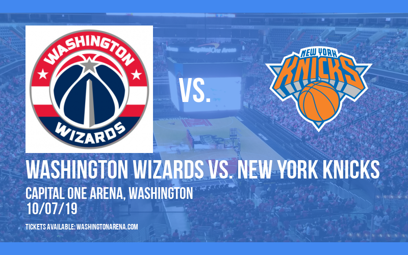 NBA Preseason: Washington Wizards vs. New York Knicks at Capital One Arena