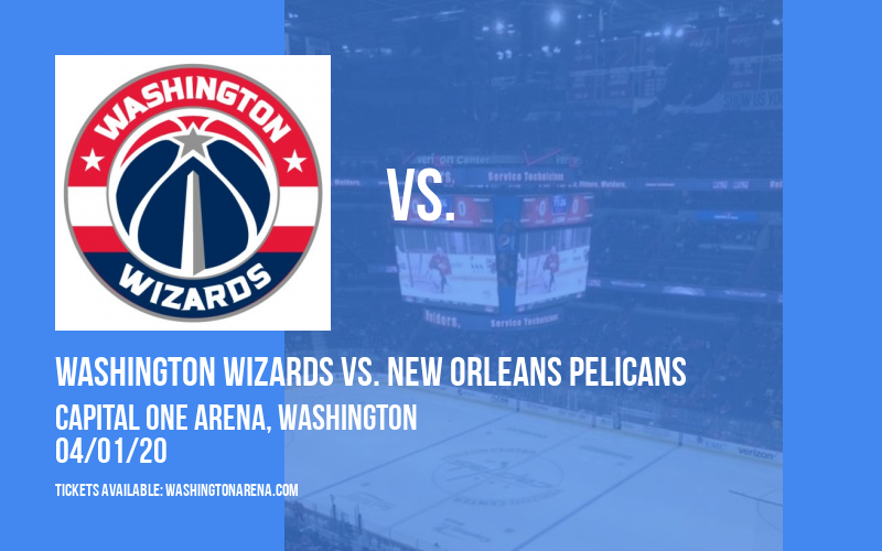 Washington Wizards vs. New Orleans Pelicans at Capital One Arena tickets Washington Wizards vs. New Orleans Pelicans at Capital One Arena