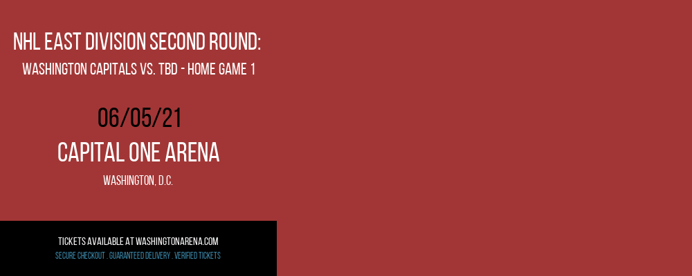 NHL East Division Second Round: Washington Capitals vs. TBD - Home Game 1 (Date: TBD - If Necessary) [CANCELLED] at Capital One Arena