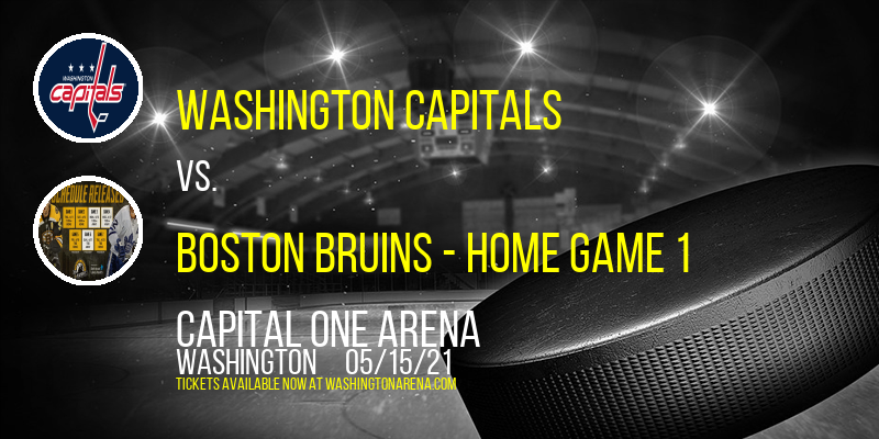 NHL East Division First Round: Washington Capitals vs. Boston Bruins - Home Game 1 at Capital One Arena