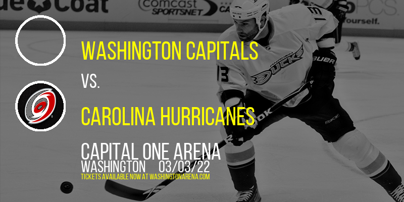 Washington Capitals vs. Carolina Hurricanes at Capital One Arena