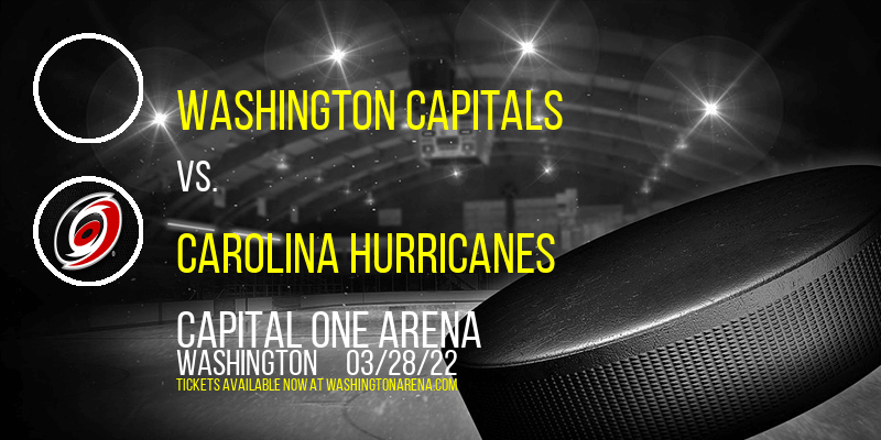 Washington Capitals vs. Carolina Hurricanes at Capital One Arena