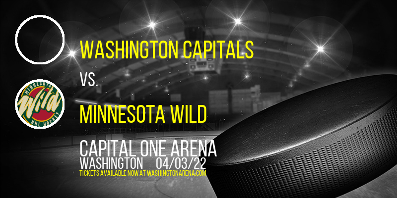 Washington Capitals vs. Minnesota Wild at Capital One Arena