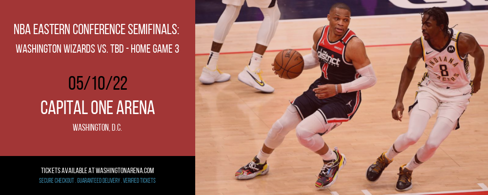 NBA Eastern Conference Semifinals: Washington Wizards vs. TBD - Home Game 3 (Date: TBD - If Necessary) [CANCELLED] at Capital One Arena