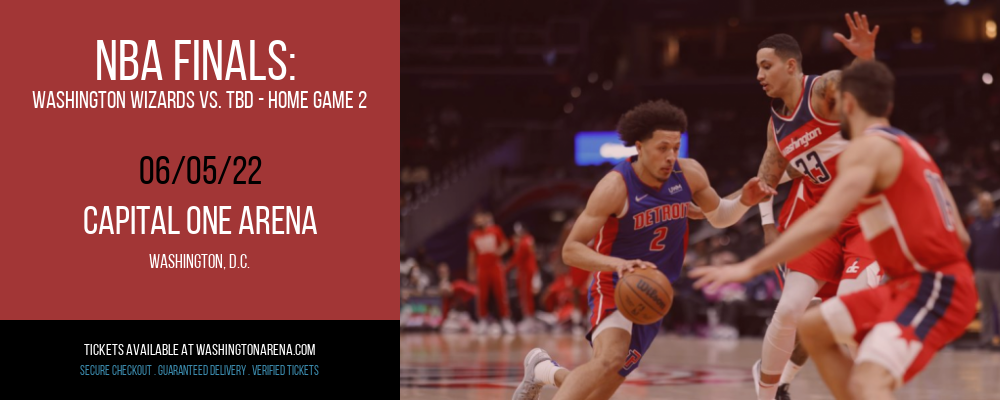 NBA Finals: Washington Wizards vs. TBD - Home Game 2 (Date: TBD - If Necessary) [CANCELLED] at Capital One Arena