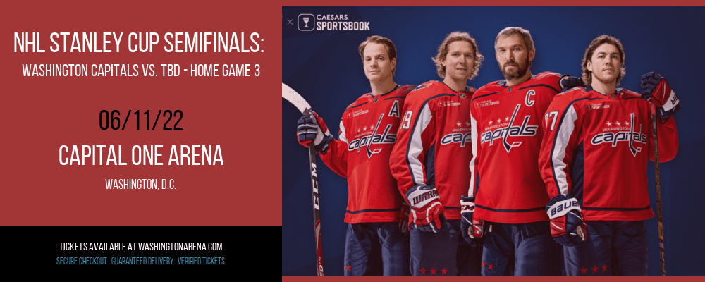 NHL Stanley Cup Semifinals: Washington Capitals vs. TBD - Home Game 3 (Date: TBD - If Necessary) [CANCELLED] at Capital One Arena