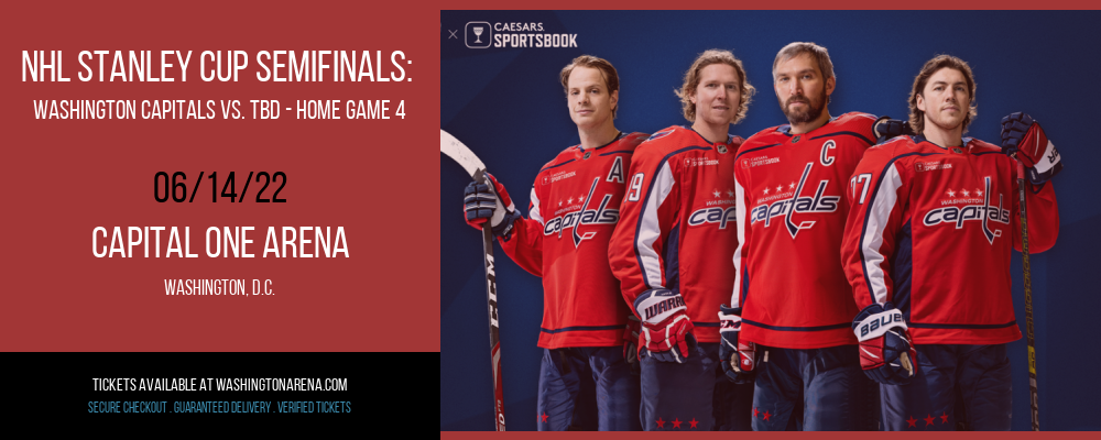 NHL Stanley Cup Semifinals: Washington Capitals vs. TBD - Home Game 4 (Date: TBD - If Necessary) [CANCELLED] at Capital One Arena