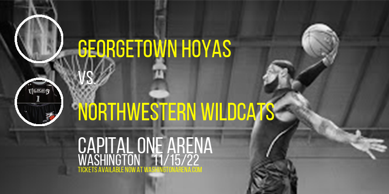 Georgetown Hoyas vs. Northwestern Wildcats at Capital One Arena