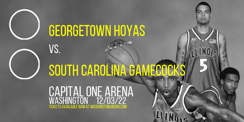 Georgetown Hoyas vs. South Carolina Gamecocks at Capital One Arena