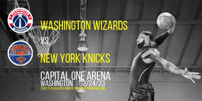 Washington Wizards vs. New York Knicks at Capital One Arena tickets Washington Wizards vs. New York Knicks at Capital One Arena