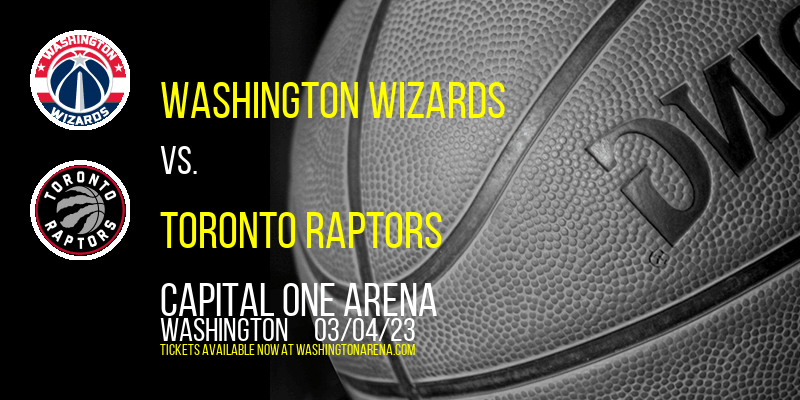 Washington Wizards vs. Toronto Raptors at Capital One Arena tickets Washington Wizards vs. Toronto Raptors at Capital One Arena