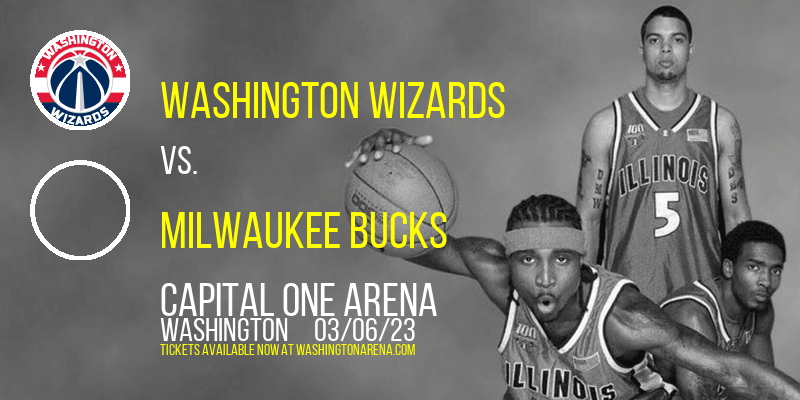 Washington Wizards vs. Milwaukee Bucks at Capital One Arena tickets Washington Wizards vs. Milwaukee Bucks at Capital One Arena