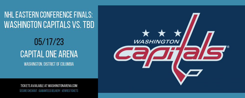 NHL Eastern Conference Finals: Washington Capitals vs. TBD at Capital One Arena