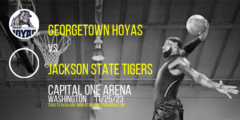 Georgetown Hoyas vs. Jackson State Tigers at 