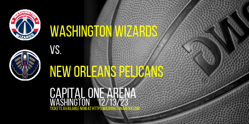 Washington Wizards vs. New Orleans Pelicans at 