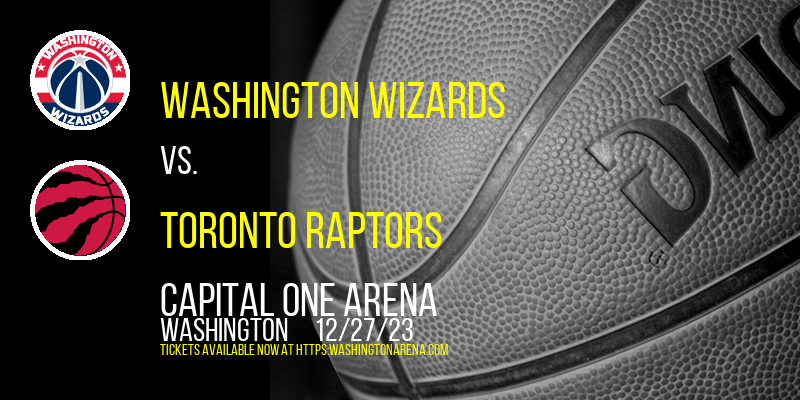 Washington Wizards vs. Toronto Raptors at 