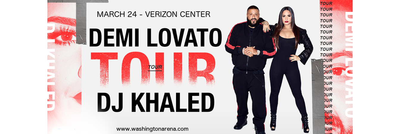 Demi Lovato & DJ Khaled at Verizon Center tickets Demi Lovato & DJ Khaled at Verizon Center
