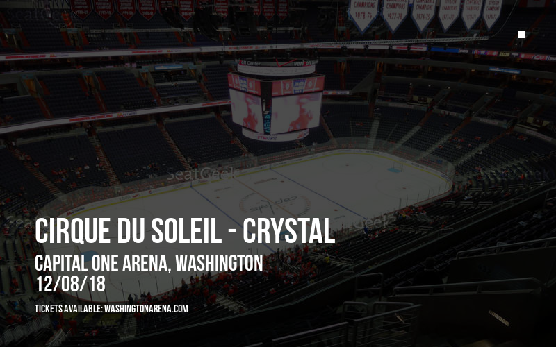Cirque du Soleil - Crystal at Capital One Arena tickets Cirque du Soleil - Crystal at Capital One Arena