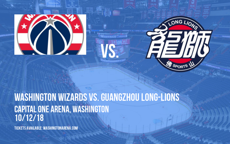 NBA Preseason: Washington Wizards vs. Guangzhou Long-Lions at Capital One Arena tickets NBA Preseason: Washington Wizards vs. Guangzhou Long-Lions at Capital One Arena