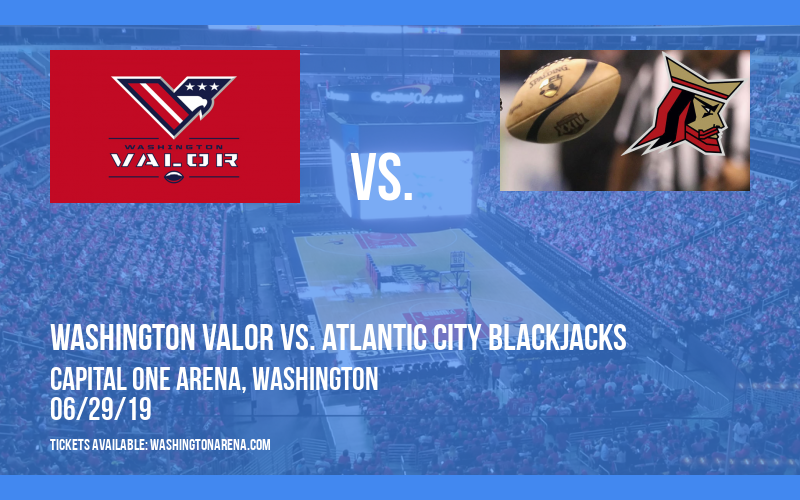 Washington Valor vs. Atlantic City Blackjacks at Capital One Arena tickets Washington Valor vs. Atlantic City Blackjacks at Capital One Arena