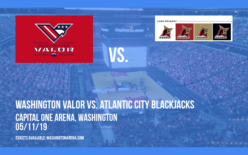 Washington Valor vs. Atlantic City Blackjacks at Capital One Arena