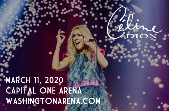 Celine Dion Tour Capital One Arena March 11