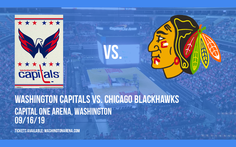 NHL Preseason: Washington Capitals vs. Chicago Blackhawks at Capital One Arena