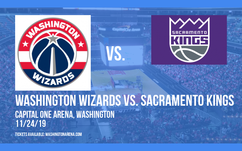 Washington Wizards vs. Sacramento Kings at Capital One Arena tickets Washington Wizards vs. Sacramento Kings at Capital One Arena