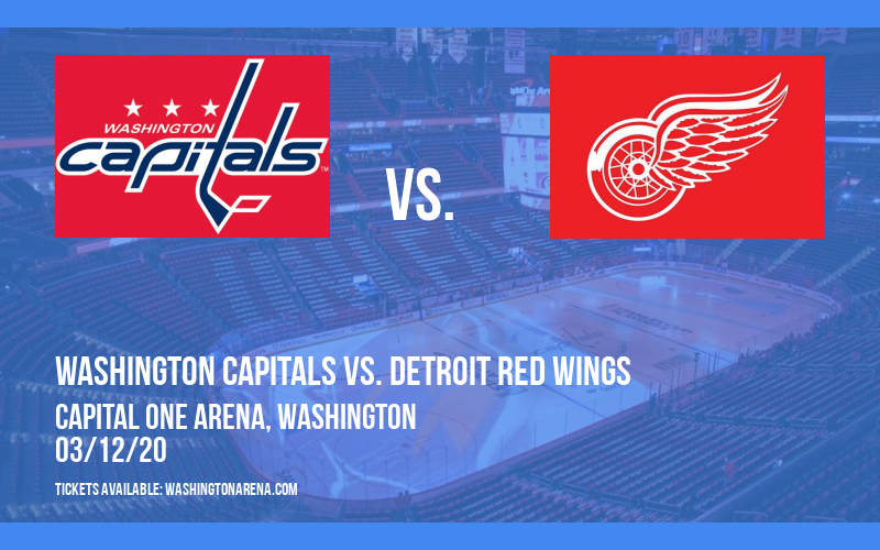Washington Capitals vs. Detroit Red Wings at Capital One Arena tickets Washington Capitals vs. Detroit Red Wings at Capital One Arena