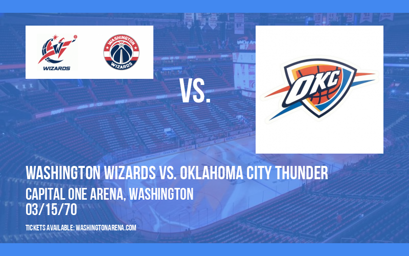 Washington Wizards vs. Oklahoma City Thunder at Capital One Arena tickets Washington Wizards vs. Oklahoma City Thunder at Capital One Arena