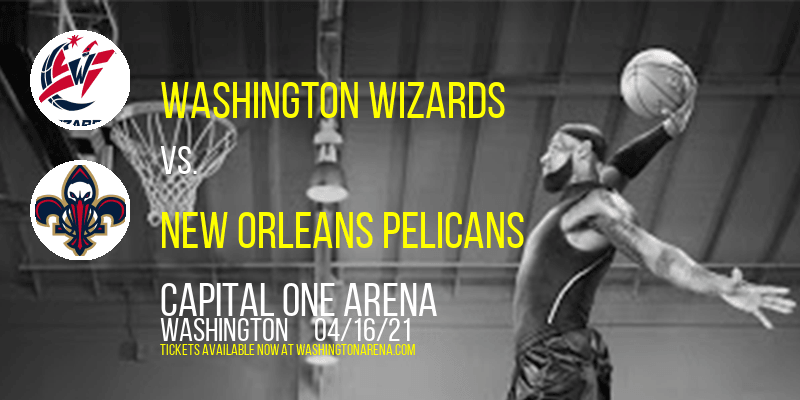 Washington Wizards vs. New Orleans Pelicans [CANCELLED] at Capital One Arena