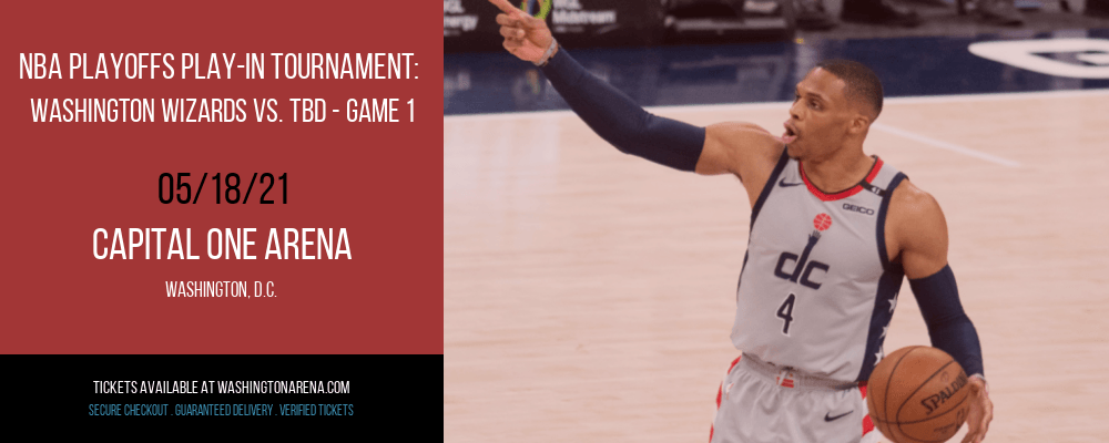 NBA Playoffs Play-In Tournament: Washington Wizards vs. TBD - Game 1 (Date: TBD - If Necessary) [CANCELLED] at Capital One Arena