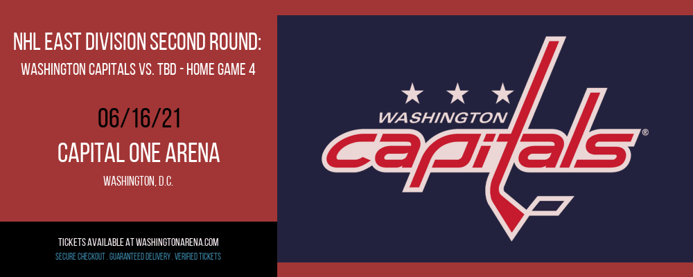 NHL East Division Second Round: Washington Capitals vs. TBD - Home Game 4 (Date: TBD - If Necessary) [CANCELLED] at Capital One Arena