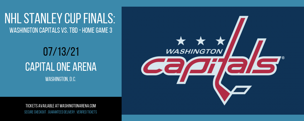 NHL Stanley Cup Finals: Washington Capitals vs. TBD - Home Game 3 (Date: TBD - If Necessary) [CANCELLED] at Capital One Arena