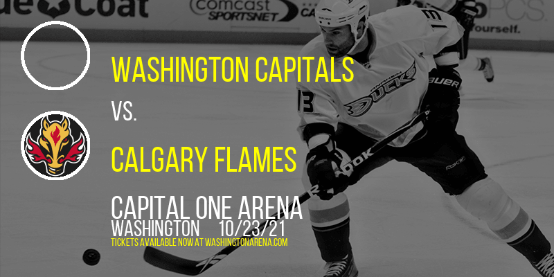 Washington Capitals vs. Calgary Flames at Capital One Arena tickets Washington Capitals vs. Calgary Flames at Capital One Arena