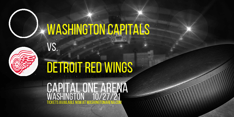 Washington Capitals vs. Detroit Red Wings at Capital One Arena tickets Washington Capitals vs. Detroit Red Wings at Capital One Arena