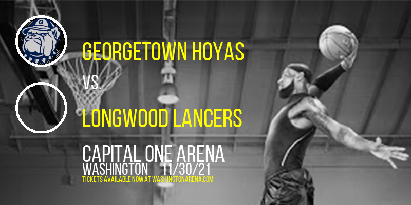 Georgetown Hoyas vs. Longwood Lancers at Capital One Arena