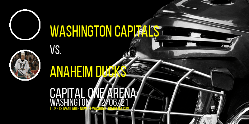 Washington Capitals vs. Anaheim Ducks at Capital One Arena