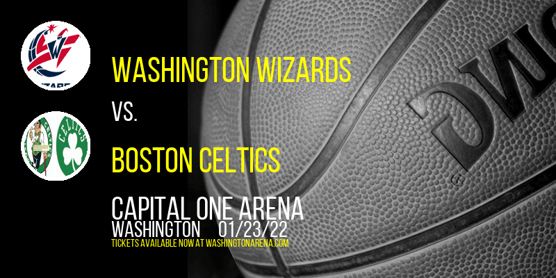 Washington Wizards vs. Boston Celtics at Capital One Arena tickets Washington Wizards vs. Boston Celtics at Capital One Arena