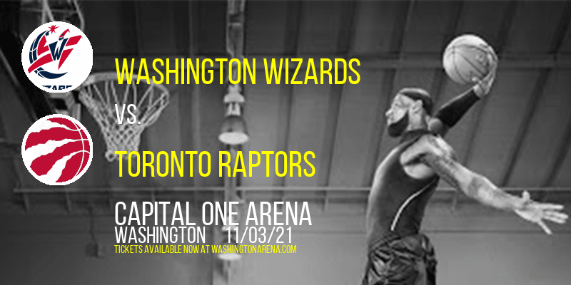 Washington Wizards vs. Toronto Raptors at Capital One Arena tickets Washington Wizards vs. Toronto Raptors at Capital One Arena