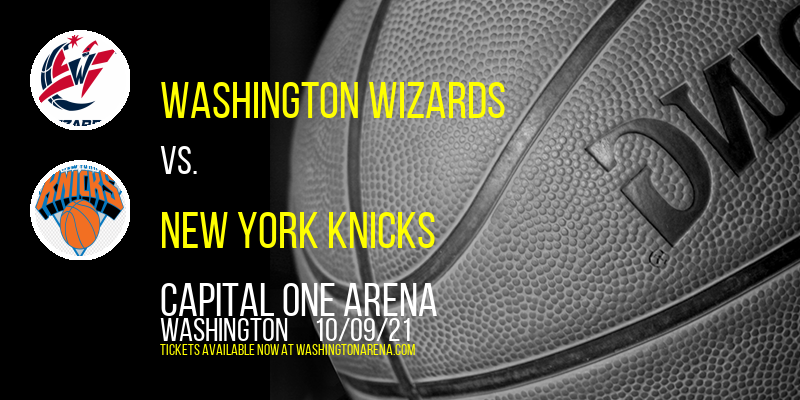 NBA Preseason: Washington Wizards vs. New York Knicks at Capital One Arena