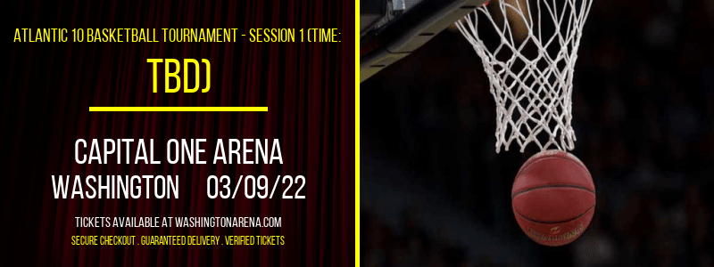 Atlantic 10 Basketball Tournament - Session 1 (Time: TBD) at Capital One Arena tickets Atlantic 10 Basketball Tournament - Session 1 (Time: TBD) at Capital One Arena